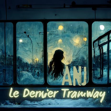 Le Dernier Tramway | Boomplay Music