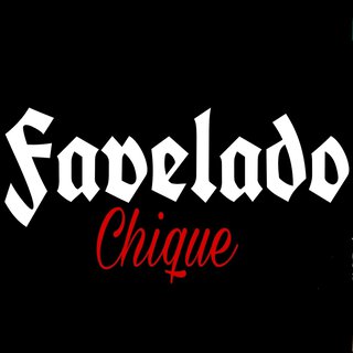 Favelado chique