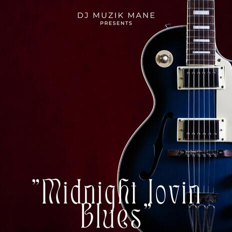 Midnight Lovin Blues | Boomplay Music