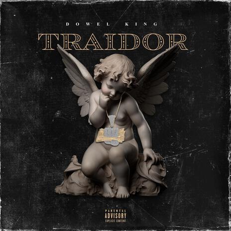 TRAIDOR ft. Dowel King | Boomplay Music