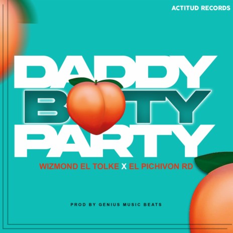 DADDY BOTY PARTY ft. Wizmond & Genius Music Beats | Boomplay Music
