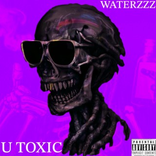 U TOXIC lyrics | Boomplay Music