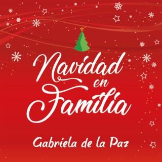 Navidad en Familia con Gabriela de la Paz