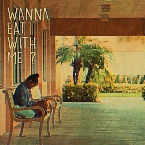 Wanna eat with Me ? | Boomplay Music