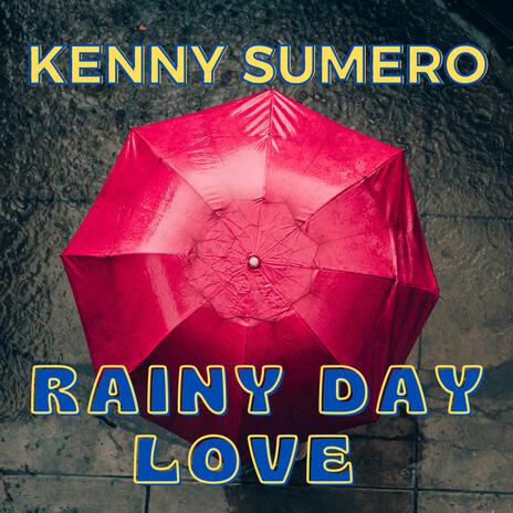 Rainy Day Love | Boomplay Music