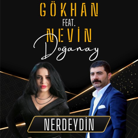 Nerdeydin ft. Gökhan Doğanay | Boomplay Music