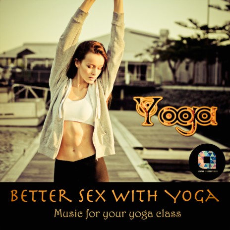 Better Sex With Yoga ft. Yoga Music & Yoga | Boomplay Music