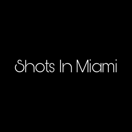 Shots In Miami ft. Paid Jojo