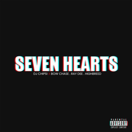 seven hearts (feat. Bow Chase,Ray Dee & The HighBreed) | Boomplay Music