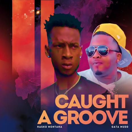 Caught a Groove | Boomplay Music