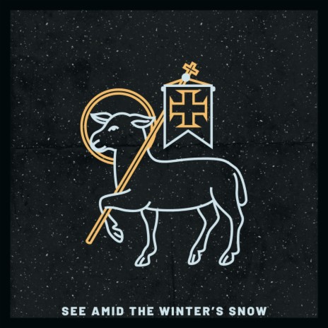 See Amid the Winter's Snow | Boomplay Music