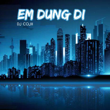 Em Đừng Đi | Boomplay Music