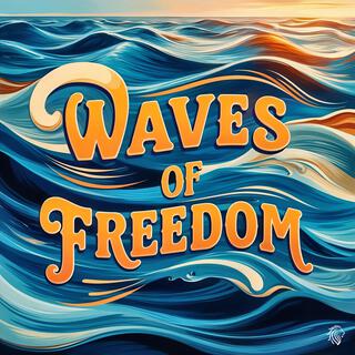 Waves of Freedom