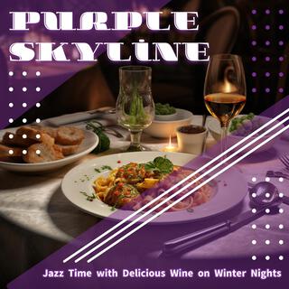 Jazz Time with Delicious Wine on Winter Nights