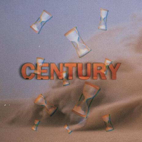 C E N T U R Y | Boomplay Music