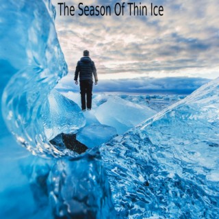 The Season Of Thin Ice
