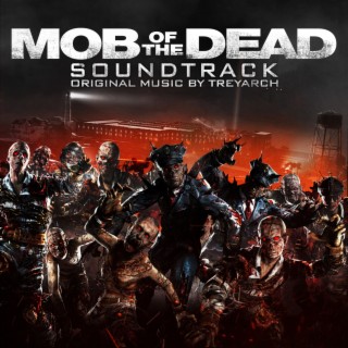 Call of Duty: Black Ops II Zombies – Mob of the Dead (Official Soundtrack)