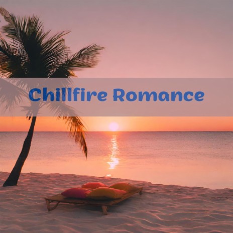 Chillfire Love Melodies