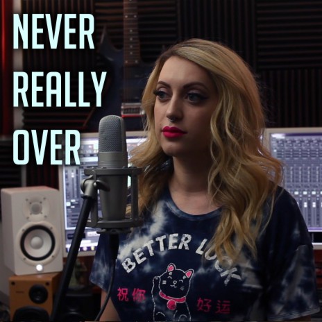 Never Really Over | Boomplay Music