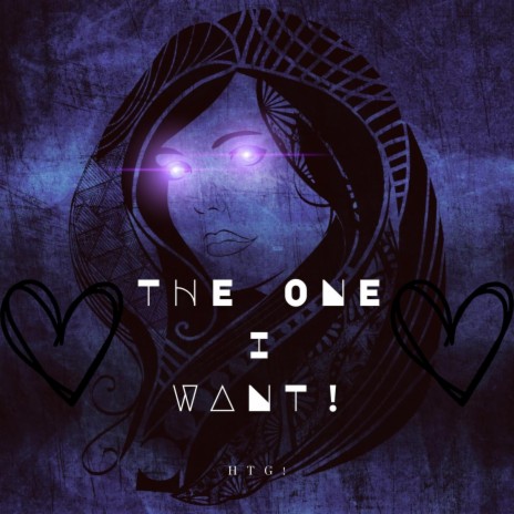 THE ONE I WANT! | Boomplay Music
