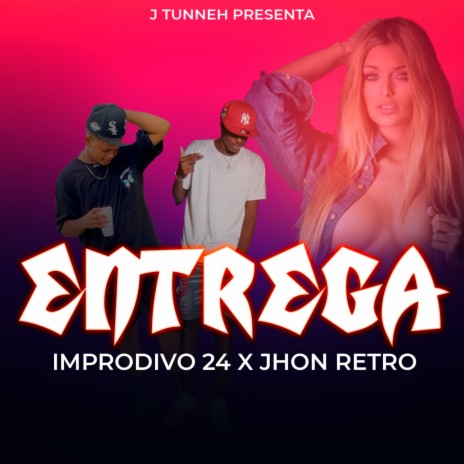 ENTREGA ft. J. Tunneh & Jhon Retro