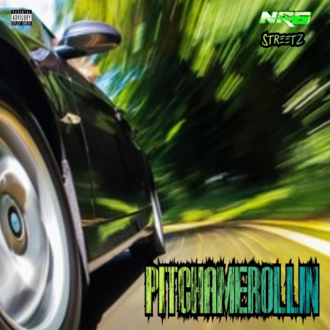 PitchaMeRollin ft. NRG Streetz | Boomplay Music