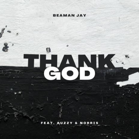 THANK GOD (feat. Auzzy & Norris) | Boomplay Music