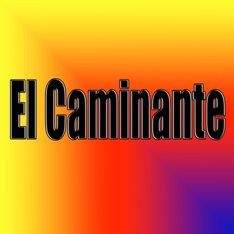 El Caminante | Boomplay Music