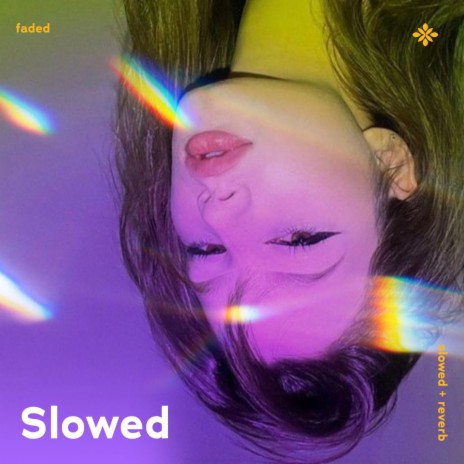 faded - slowed + reverb ft. sad songs & Tazzy | Boomplay Music
