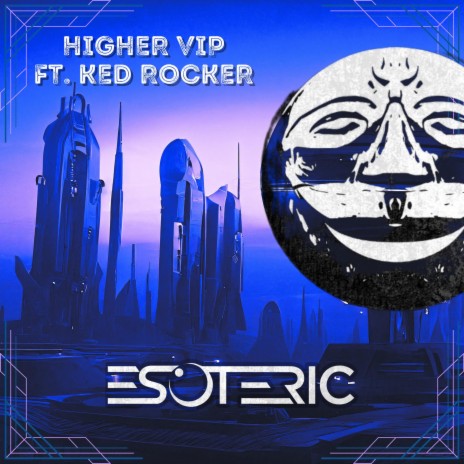 HIGHER (VIP) ft. KED ROCKER | Boomplay Music