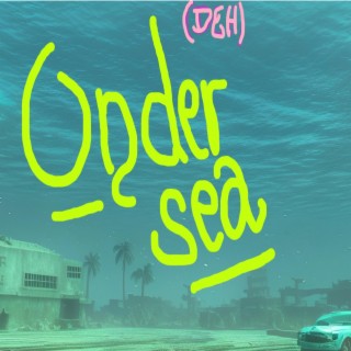UNDER SEA (DEH) (Radio Edit)