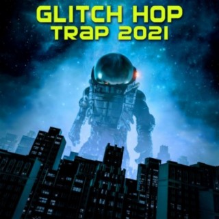 Glitch Hop Trap 2021