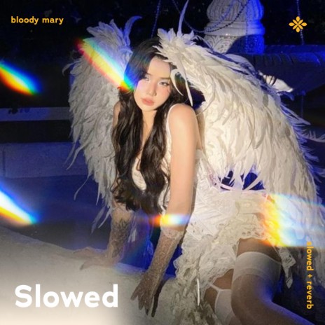 bloody mary - slowed + reverb ft. sad songs & Tazzy | Boomplay Music