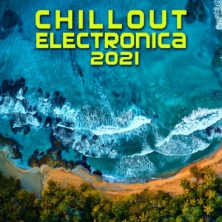 Chill Out Electronica 2021