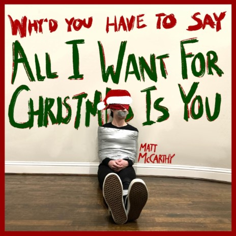 Why'd You Have to Say (All I Want for Christmas is You) | Boomplay Music