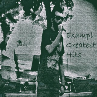 General Ex From TimeCorp. Presents: Andrew Reilly Who Presents: Exampl's Greatest Hits (Digitally Remastered)