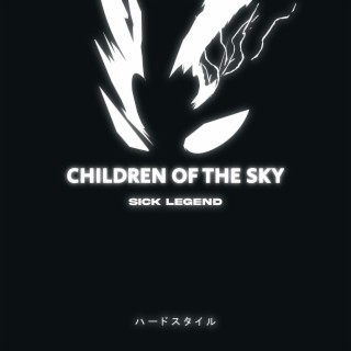 CHILDREN OF THE SKY HARDSTYLE
