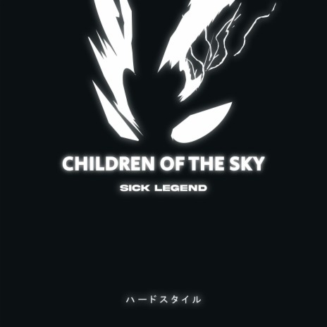 CHILDREN OF THE SKY HARDSTYLE (SPED UP)