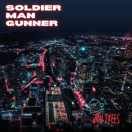 Soldier Man Gunner (Radio Edit)