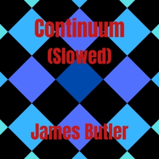 Continuum - Slowed Version