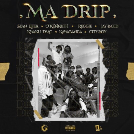 Ma Drip ft. O'Kenneth, Reggie, Jay Bahd, Kwaku DMC, Kawabanga & City Boy