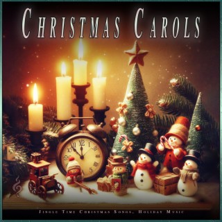 Chirstmas Carols: Jingle Time Christmas Songs, Holiday Music