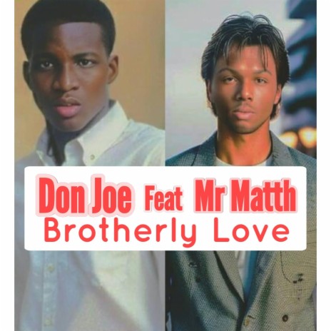 Brotherly Love (feat. Mr Matth) | Boomplay Music