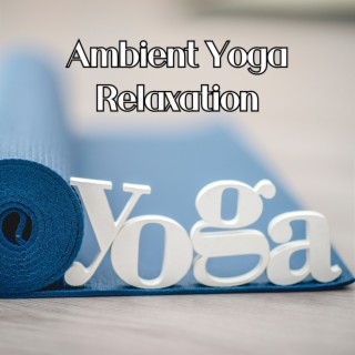 Ambient Yoga Relaxation