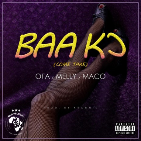 Baa Ko (Come Take) [feat. Melly & Maco] | Boomplay Music