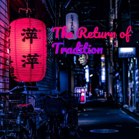 The Return of Tradition | Boomplay Music