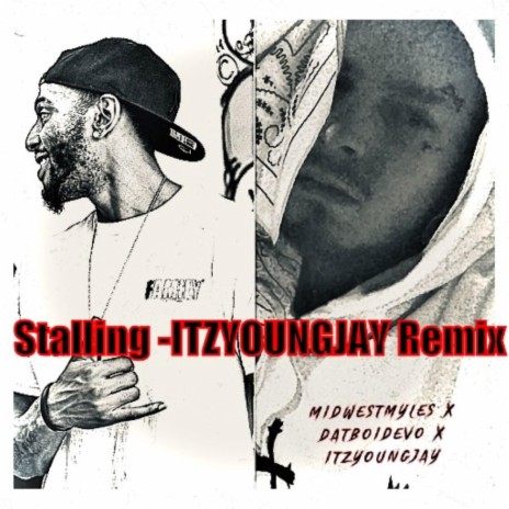 Stalling (REMIX) ft. DatBoiDeVo & Itzyoungjay | Boomplay Music