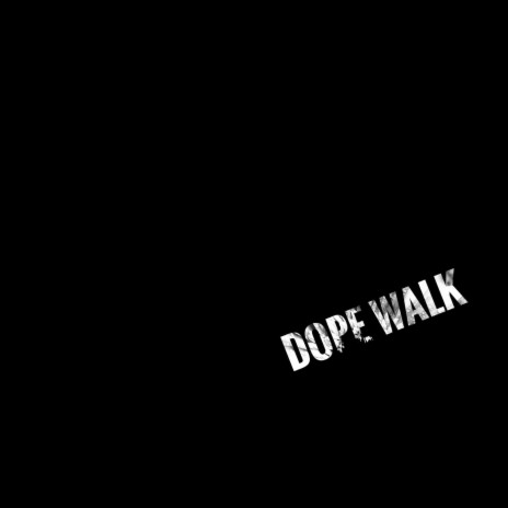 Dope Walk | Boomplay Music