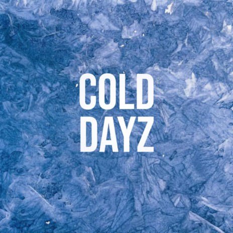 Cold Dayz ft. Eros Rhodes | Boomplay Music