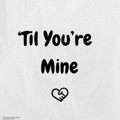 'Til You're Mine | Boomplay Music